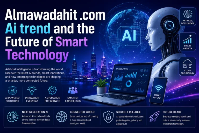 Almawadahit .com Ai trend and the Future of Smart Technology Almawadahit .com Ai trend and the Future of Smart Technology